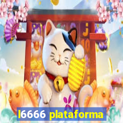 l6666 plataforma